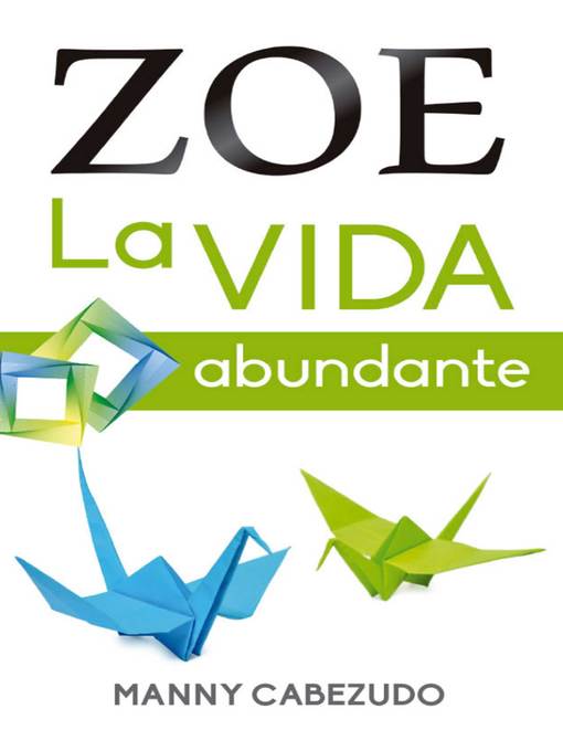 Title details for ZOE la vida abundante by Manny Cabezudo - Available
